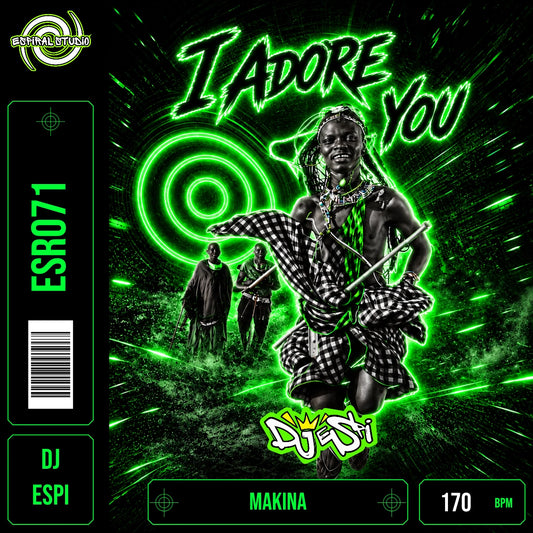 DJ ESPI - I ADORE YOU · ESR071 · MAKINA · 170 BPM · Portada en verde, blanco y negro